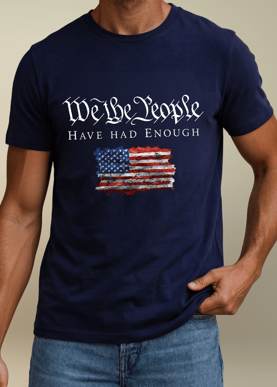 "We the People Have Had Enough" patriotic graphic tee in Black or Navy. Distressed American flag design, Made in USA, 100% ring-spun cotton, relaxed fit.