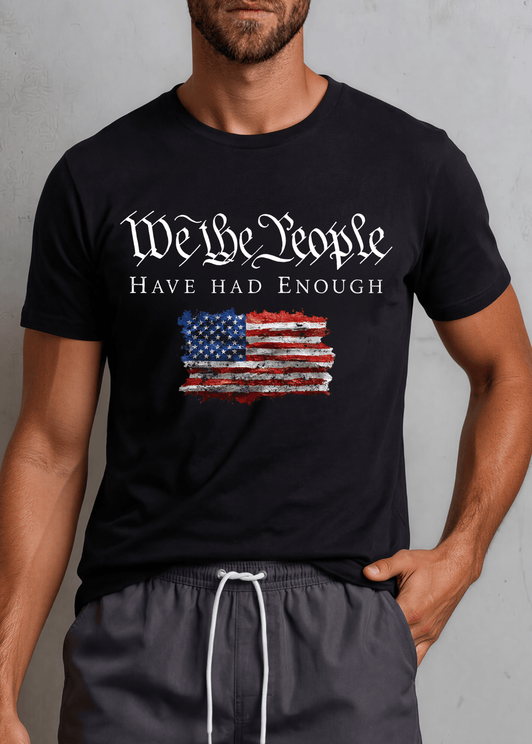 "We the People Have Had Enough" patriotic graphic tee in Black or Navy. Distressed American flag design, Made in USA, 100% ring-spun cotton, relaxed fit.